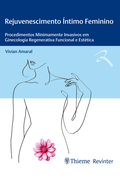 Cover image for book Rejuvenescimento Íntimo Feminino: Procedimentos Minimamente Invasivos em Ginecologia Regenerativa Funcional e Estética