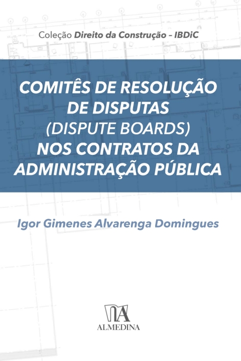 Comitês de resolução de disputas (dispute boards) nos contratos da administração pública