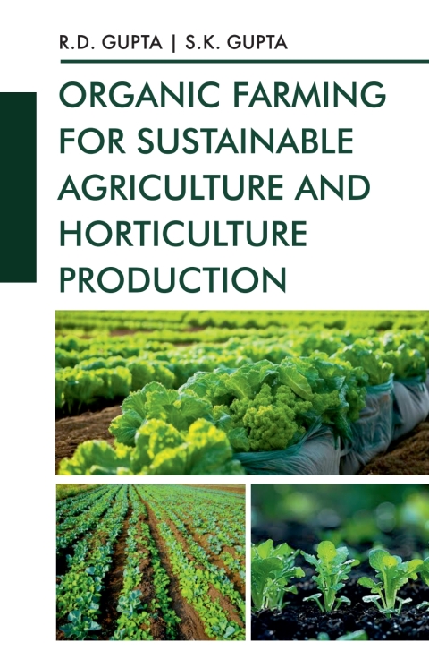 Organic Farming for Sustainable Agriculture and Horticulture Production 
