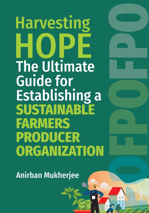 Cover image for book Harvesting Hope: The Ultimate Guide for Establishing a Sustainable Farmers Producer Organization