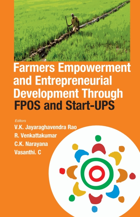 Farmers Empowerment and Entrepreneurial Development Through FPOS and Start-UPS 