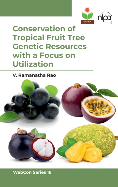 Cover image for book Conservation of Tropical Fruit Tree Genetic Resources with a Focus on Utilization