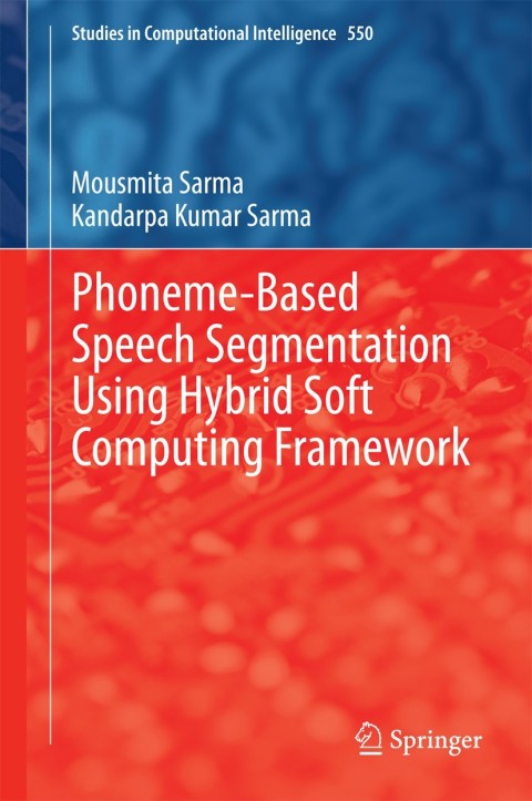 Cover image for book Phoneme-Based Speech Segmentation using Hybrid Soft Computing Framework