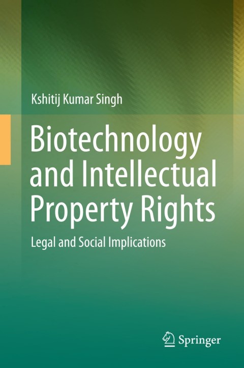Biotechnology and Intellectual Property Rights 