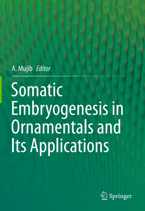 Cover image for book Somatic Embryogenesis in Ornamentals and Its Applications