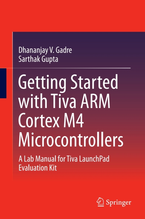 Cover image for book Getting Started with Tiva ARM Cortex M4 Microcontrollers