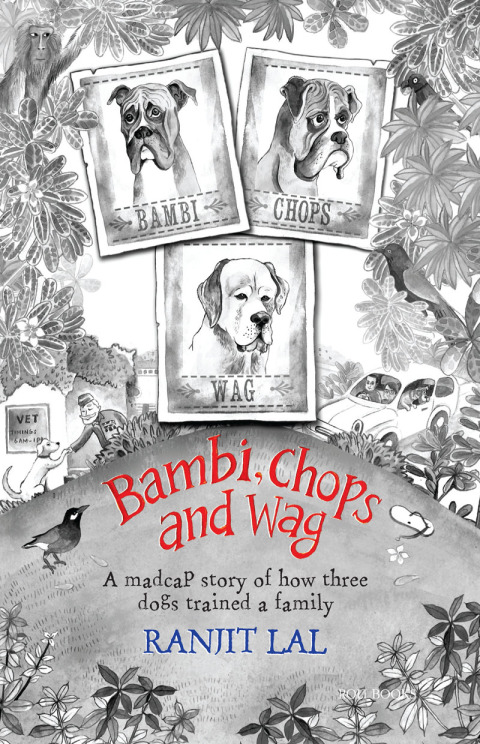 Cover image for book Bambi, Chops and Wag: How three dogs trained a family