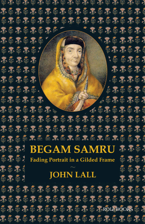 Cover image for book Begam Samru: Fading Portrait in a Gilded Frame