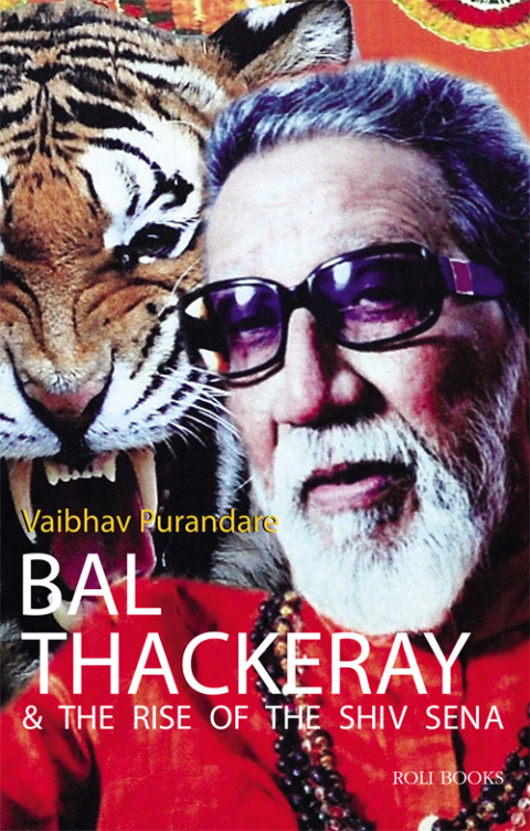 Cover image for book Bal Thackeray & The Rise of the Shiv Sena