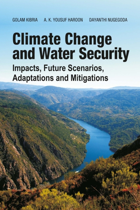 Climate Change and Water Security: Impacts,Future Scenarios,Adaptations and Mitigations 