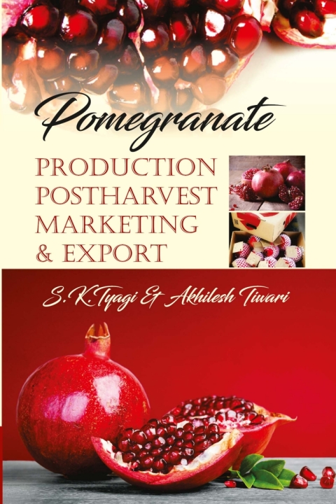 Pomegranate: Production,Postharvest,Marketing and Export 