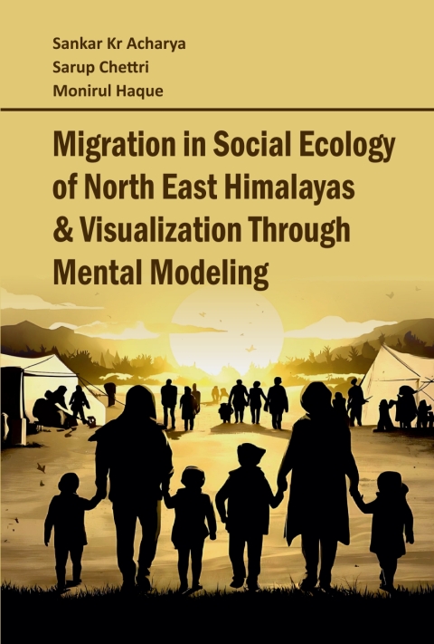Cover image for book Migration in Social Ecology of  North East Himalayas and  Visualization through Mental Modeling