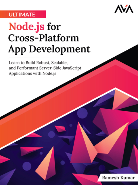 Ultimate Node.js for Cross-Platform App Development 