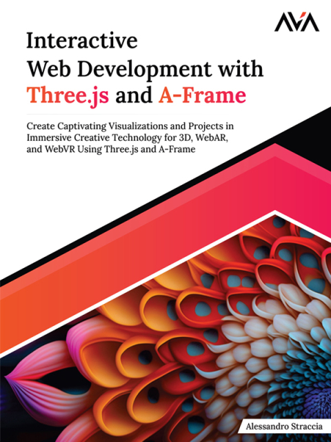 Interactive Web Development with Three.js and A-Frame 