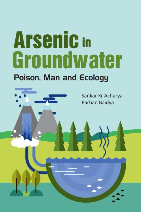 Cover image for book Arsenic in Groundwater Poison, Man and Ecology