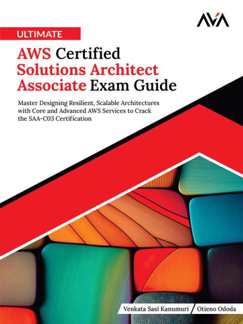 Ultimate AWS Certified Solutions Architect Associate Exam Guide 