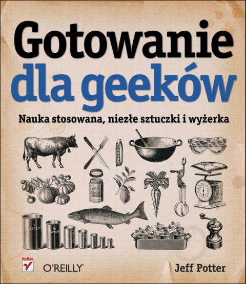Cover image for book Gotowanie dla Geeków. Nauka stosowana, niez?e sztuczki i wy?erka