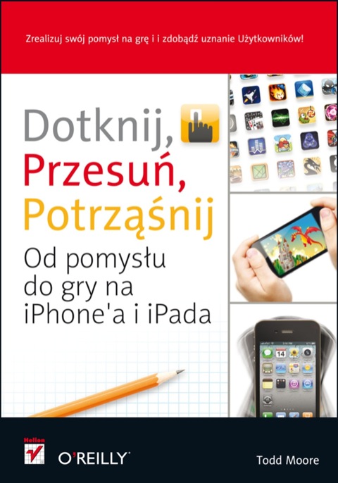 Cover image for book Dotknij, przesu?, potrz??nij. Od pomys?u do gry na iPhone'a i iPada