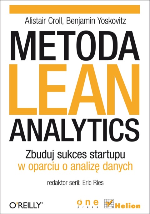 Cover image for book Metoda Lean Analytics. Zbuduj sukces startupu w oparciu o analiz? danych