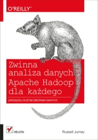 Cover image: Zwinna analiza danych. Apache Hadoop dla ka?dego 1st edition 9788324699476