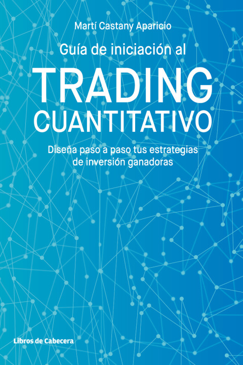 Cover image for book Guía de iniciación al trading cuantitativo. Diseña paso a paso tus estrategias de inversión ganadoras