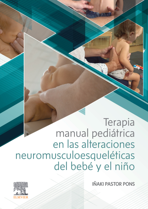 Cover image for book Terapia manual pediátrica en las alteraciones neuromusculoesqueléticas del bebé y el niño