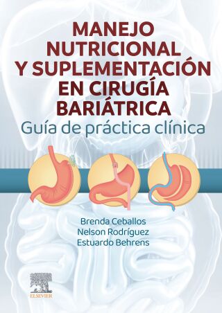 Manejo Nutricional y Suplementación en Cirugía Bariátrica. Guía de Práctica Clínica