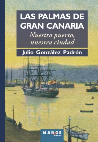 Las Palmas de Gran Canaria. Nuestro puerto, nuestra ciudad