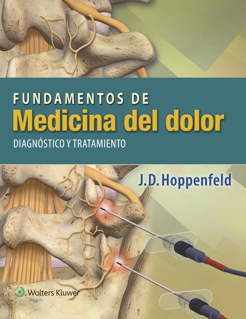 Fundamentos de la medicina del dolor: Diagnóstico y tratamiento