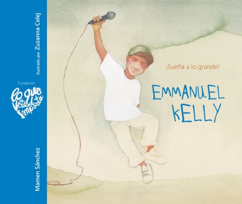 Cover image for book Emmanuel Kelly - ¡Sueña a lo grande! (Emmanuel Kelly - Dream Big!)