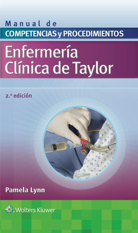 Enfermería clínica de Taylor. Manual de competencias y procedimientos