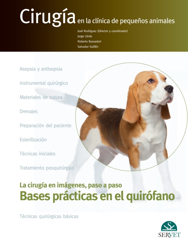 Cirugía en la clínica de pequeños animales. Bases prácticas en el quirófano