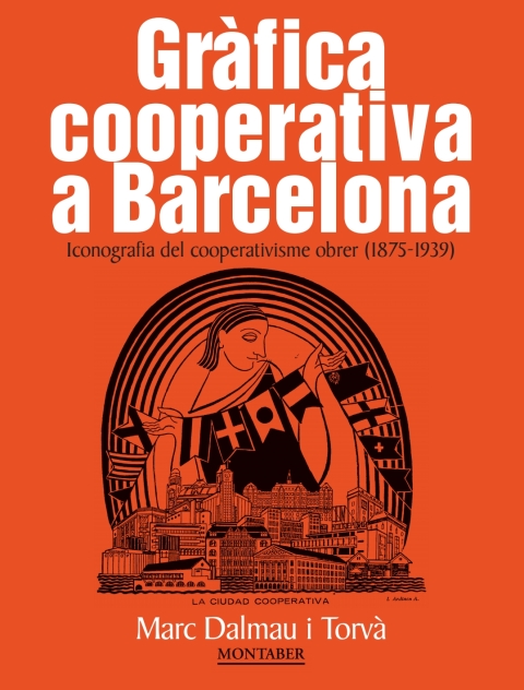 Cover image for book Gràfica cooperativa a Barcelona. Iconografia del cooperativisme obrer (1875-1939)