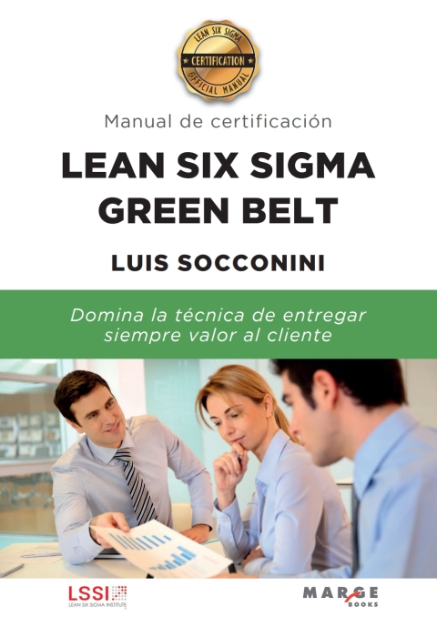 Lean Six Sigma Green Belt. Manual de certificaciÃ³n 