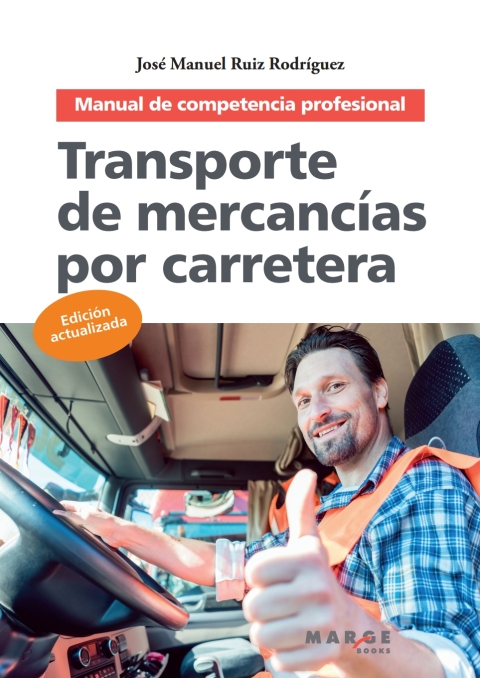 Transporte de mercancías por carretera. Manual de competencia profesional - 7ma edición 