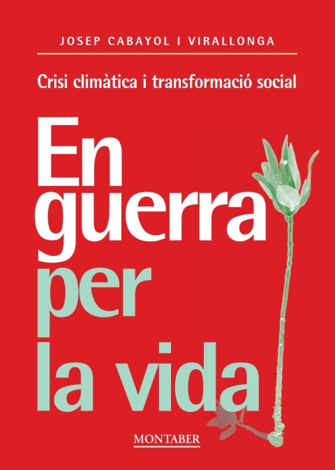 Cover image for book En guerra per la vida. Crisi climàtica i transformació social