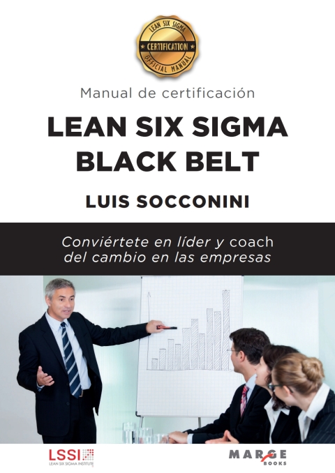 Lean Six Sigma Black Belt. Manual de certificaciÃ³n 