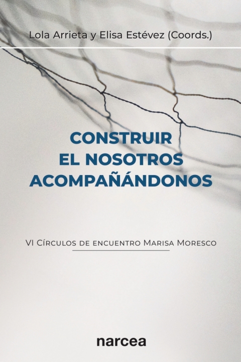 Cover image for book Construir el nosotros acompañándonos (VI Círculos de encuentro Marisa Moresco)