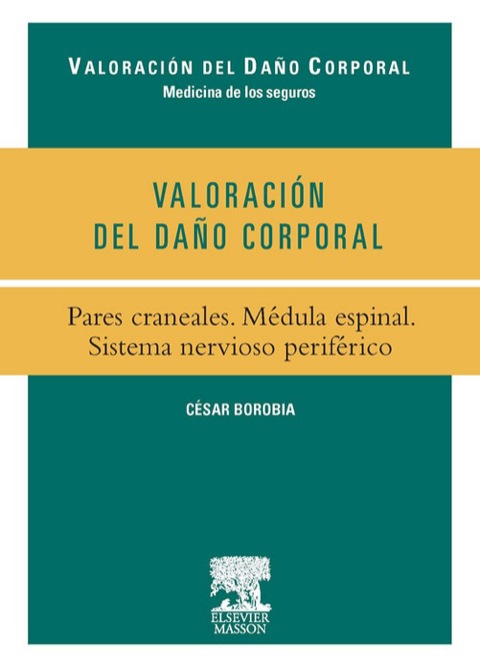 Valoración del Daño Corporal. Pares craneales. Médula espinal. Sistema nervioso periférico