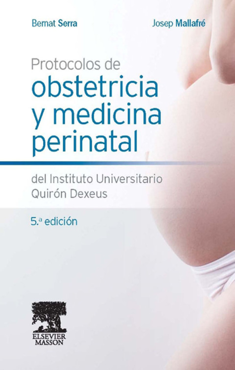 Cover image for book Protocolos de obstetricia y medicina perinatal del Instituto Universitario Quirón Dexeus