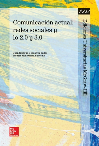 Comunicacion actual: redes sociales y lo 2.0 y 3.0.
