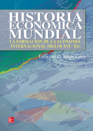 Historia económica mundial : la formación de la economía internacional, siglos XVI-XX