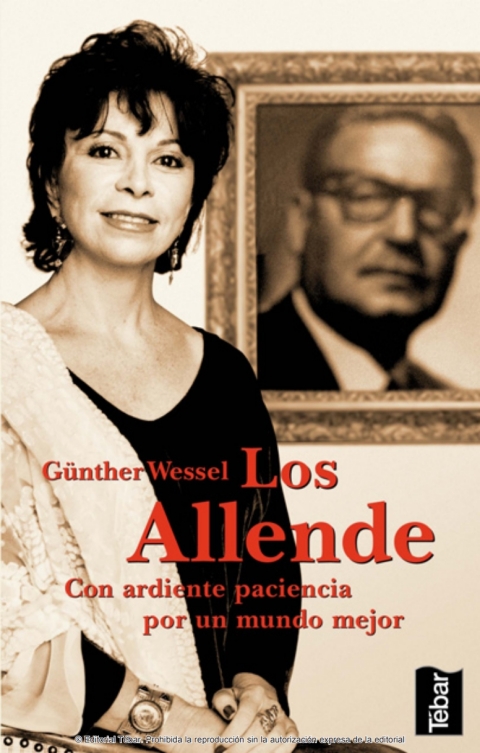 Los Allende. Con ardiente paciencia por un mundo mejor 