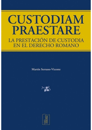 Custodiam praestare. La prestacion de custodia en el derecho romano