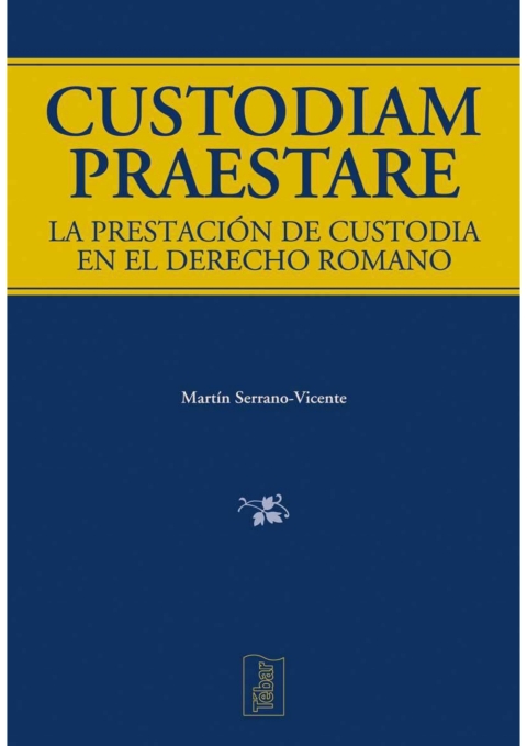 Custodiam praestare. La prestacion de custodia en el derecho romano 