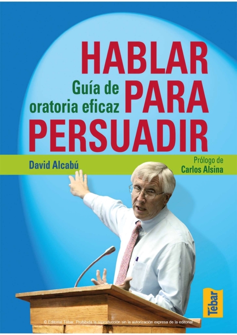 Hablar para persuadir. GuÃ­a de oratoria 
