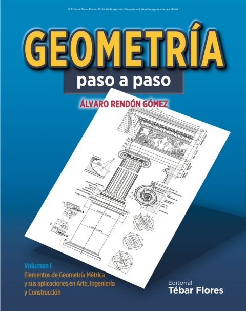 Cover image for book Geometría paso a paso: Volumen I. Elementos de Geometría Métrica y sus aplicaciones en Arte, Ingeniería y Construcción