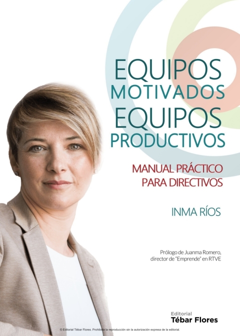 Equipos motivados, equipos productivos. Manual prÃ¡ctico para directivos 