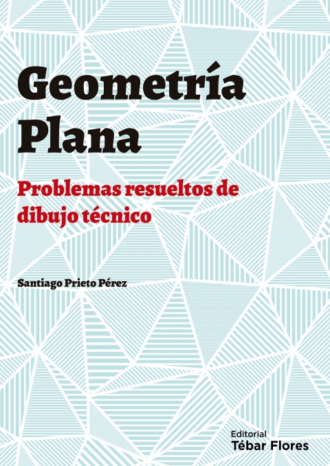 Cover image for book Geometría plana: Problemas resueltos de Dibujo Técnico