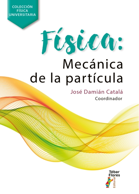 FÃ­sica: MecÃ¡nica de la partÃ­cula 
